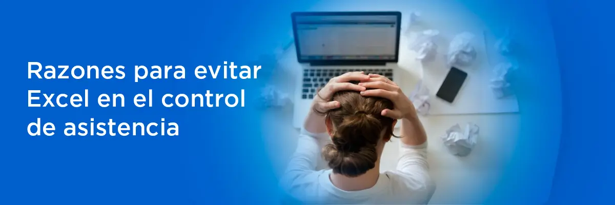 Razones-para-evitar-las-hojas-de-Excel-en-el-control-de-asistencia